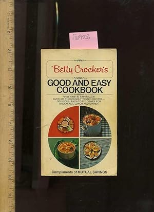 Imagen del vendedor de Betty Crocker's Good and Easy Cookbook : Over 600 / Six Hundred Thoroughly Tested Recipes, Delicious, Easy to Fix Dishes for Breakfast Lunch and Dinner [round pie Shaped Photo Collage on the Cover, the Most Popular Edition from the 1970s] a la venta por GREAT PACIFIC BOOKS