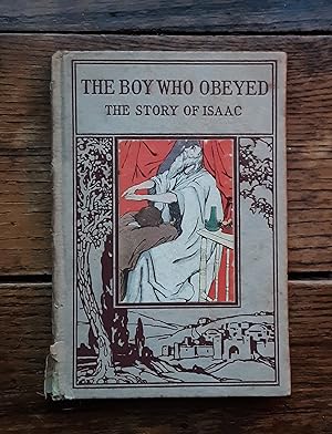 Seller image for The Boy Who Obeyed, The Story of Isaac for sale by Grandma Betty's Books