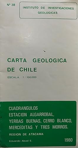 Carta geológica de Chile. Escala 1 : 100.100. Cuadrángulo Estación Algarrobal, Yerbas Buenas, Cer...