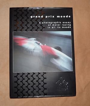 Seller image for GRAND PRIX MOODS: A Photographic Essay of Motor Racing in All Moods for sale by Portman Rare Books