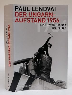 Bild des Verkufers fr Der Ungarnaufstand 1956. Die Revolution und ihre Folgen. Mit 52 s/w-Abb. zum Verkauf von Der Buchfreund