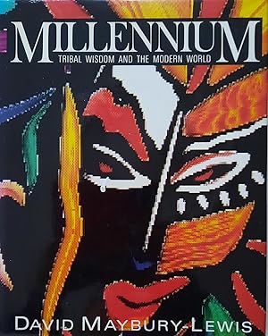 Millennium: Tribal Wisdom and the Modern World