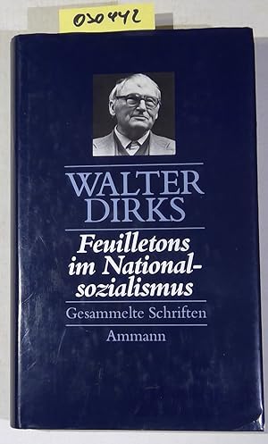 Imagen del vendedor de Feuilletons im Nationalsozialismus: Politische Publizistik 1934-1943: Gesammelte Schriften, Band 3 a la venta por Antiquariat Trger