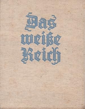 Das weiße Reich. das Hohelied des Bergwinters con Carl J. Luther mit Aufnahmen von Meistern der B...