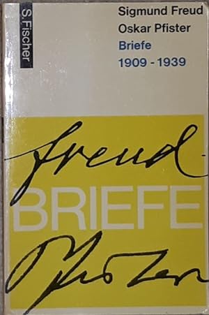 Sigmund Freud - Oskar Pfister. Briefe1909 - 1939. Herausgegeben von Ernst L. Freud und Heinrich M...