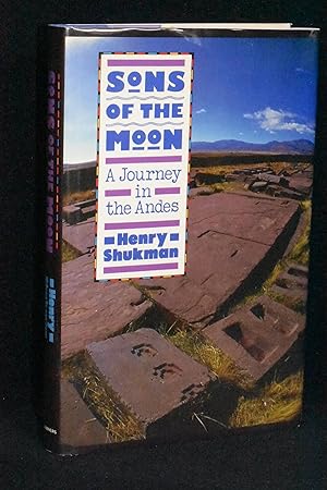 Sons of the Moon; A Journey in the Andes