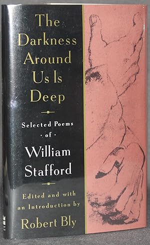 THE DARKNESS AROUND US IS DEEP, Selected Poems of William Stafford