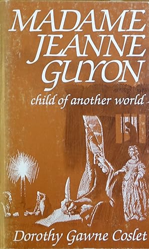 Seller image for Madame Jeanne Guyon: Child of Another World for sale by Faith In Print