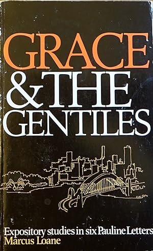 Seller image for Grace & The Gentiles: Expository Studies in Six Pauline Letters for sale by Faith In Print