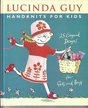 Image du vendeur pour Handknits for Kids: 25 Original Designs for Girls and Boys mis en vente par Adventures Underground