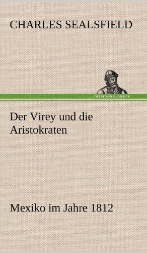 Bild des Verkufers fr Der Virey Und Die Aristokraten: Mexiko im Jahre 1812 zum Verkauf von WeBuyBooks