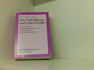 Seller image for Das Individuum und seine Familie: Lebensformen, Familienbeziehungen und Lebensereignisse im Erwachsenenalter (DJI - Familien-Survey (4), Band 4) for sale by Book Broker