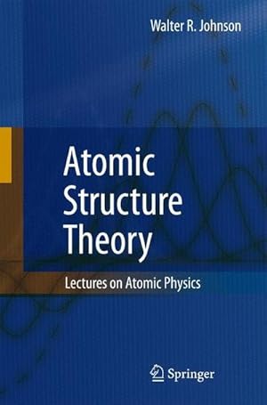 Bild des Verkufers fr Atomic Structure Theory : Lectures on Atomic Physics zum Verkauf von AHA-BUCH GmbH