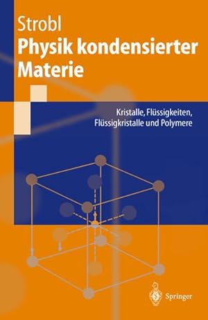 Seller image for Physik kondensierter Materie : Kristalle, Flssigkeiten, Flssigkristalle und Polymere for sale by AHA-BUCH GmbH