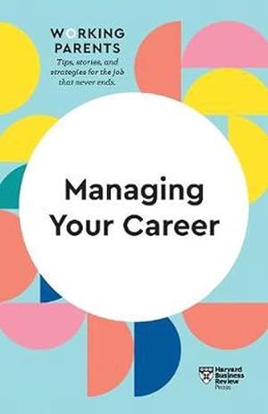 Imagen del vendedor de Managing Your Career (HBR Working Parents Series) (Paperback) a la venta por Grand Eagle Retail