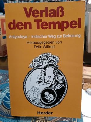 Immagine del venditore per Verla den Tempel. Antyodaya - indischer Weg zur Befreiung. venduto da Antiquariat Thomas Nonnenmacher