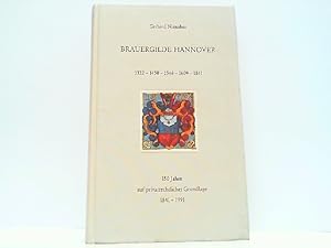 Seller image for Von der Brauergilde in der kniglichen Residenzstadt Hannover zur Brauergilde Hannover AG. 1322, 1450, 1546, 1609, 1841. 150 Jahre auf privatrechtlicher Grundlage 1841-1991. for sale by Antiquariat Ehbrecht - Preis inkl. MwSt.