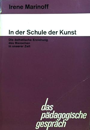 Bild des Verkufers fr In der Schule der Kunst. Die sthetische Erziehung des Menschen in unserer Zeit; Das pdagogische Gesprch. Schriften des Willmann-Instituts Mnchen - Wien; zum Verkauf von books4less (Versandantiquariat Petra Gros GmbH & Co. KG)