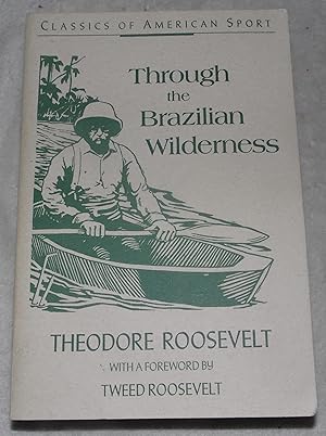 Seller image for Through the Brazilian Wilderness (Classics of American Sport) for sale by Pheonix Books and Collectibles