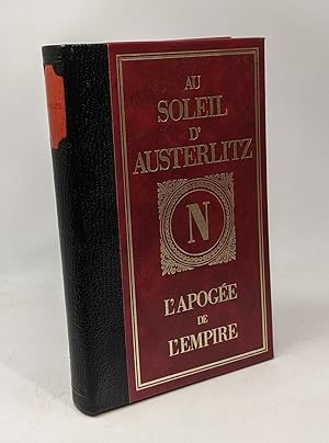 Seller image for Au soleil d'Austerlitz - l'apoge de l'empire for sale by crealivres