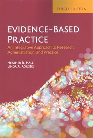 Image du vendeur pour Evidence-Based Practice : An Integrative Approach to Research, Administration, and Practice mis en vente par GreatBookPrices