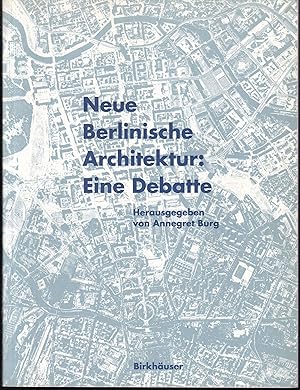 Image du vendeur pour Neue Berlinische Architektur. Eine Debatte mis en vente par Graphem. Kunst- und Buchantiquariat