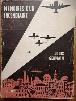 Mémoires d un incendiaire 1951 - GERMAIN Louis - RAF Guerre Bombardement Forteresses volantes Réc...