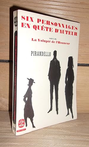 Seller image for SIX PERSONNAGES EN QUETE D'AUTEUR - LA VOLUPTE DE L'HONNEUR for sale by Planet'book