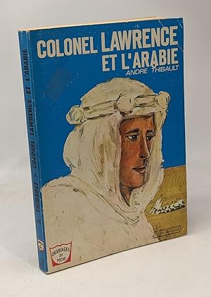 Image du vendeur pour Colonel Lawrence et l'Arabie mis en vente par crealivres