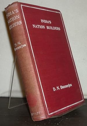 India's Nation Builders. By D. N. Bannerjea.