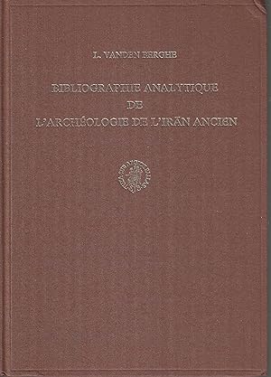 Bibliographie analytique de l'archéologie de l'Irán ancien