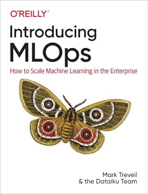 Immagine del venditore per Introducing MLOps : How to Scale Machine Learning in the Enterprise venduto da GreatBookPrices