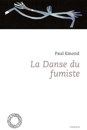 Seller image for La danse du fumiste - Paul Emond for sale by Book Hmisphres