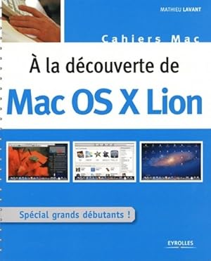 A la d couverte de Mac OS X lion. Sp cial grands d butants ! - Mathieu Lavant