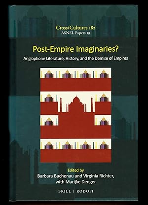 Seller image for Post-Empire Imaginaries? Anglophone Literature, History, and the Demise of Empires (Cross/Cultures: Readings in Post/Colonial Literatures and Cultures in English) for sale by killarneybooks