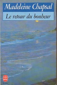 Image du vendeur pour Le retour du bonheur - Madeleine Chapsal mis en vente par Book Hmisphres