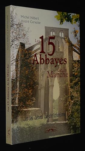 Bild des Verkufers fr Les 15 Abbayes de la Manche. et les dbuts du christianisme zum Verkauf von Abraxas-libris