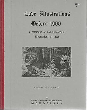 Cave illustrations before 1900. A Catalgue of non-photographic illustrations of caves