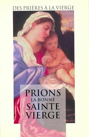 Prions la bonne sainte vierge - Collectif