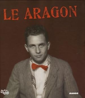 Image du vendeur pour Le Aragon - B?atrice Fontanel mis en vente par Book Hmisphres