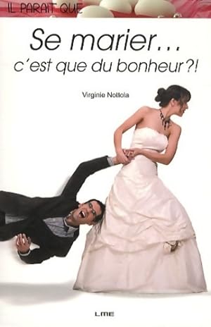 Image du vendeur pour Il parait que se marier c'est que du bonheur ?! - Virginie Nottola mis en vente par Book Hmisphres
