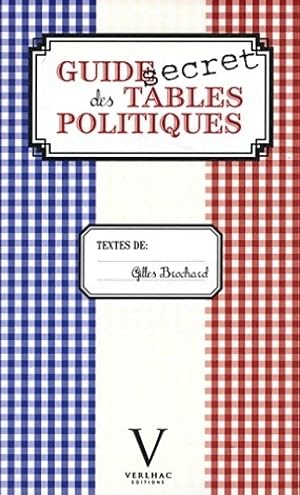 Guide secret des tables politiques - Gilles Brochard