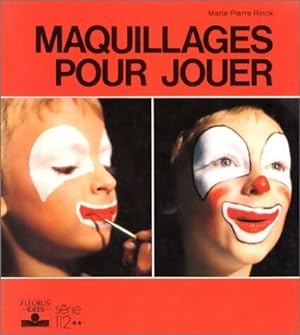 Maquillages pour jouer - Marie-Pierre Rinck