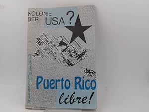 Kolonie der USA? Puerto Rico libre! Transatlantische Schriften. 500 Jahre Kolonialismus - 500 Jah...