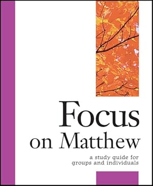 Seller image for Focus on Matthew : A Study Guide for Groups & Individuals for sale by GreatBookPrices