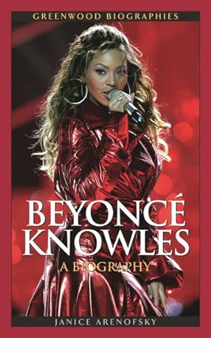 Bild des Verkufers fr Beyonce Knowles : A Biography zum Verkauf von GreatBookPrices