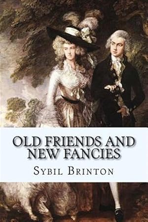Image du vendeur pour Old Friends and New Fancies mis en vente par GreatBookPrices