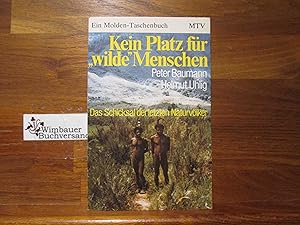 Bild des Verkufers fr Kein Platz fr "wilde" Menschen : d. Schicksal d. letzten Naturvlker. Peter Baumann ; Helmut Uhlig / Ein Molden-Taschenbuch ; 33 zum Verkauf von Antiquariat im Kaiserviertel | Wimbauer Buchversand