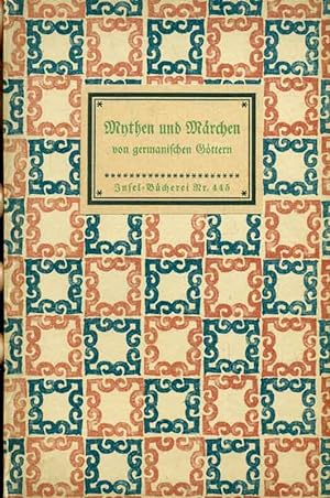 Mythen und Märchen von germanischen Göttern. Insel-Bücherei Nr. 445. Aus den altnordischen Quelle...