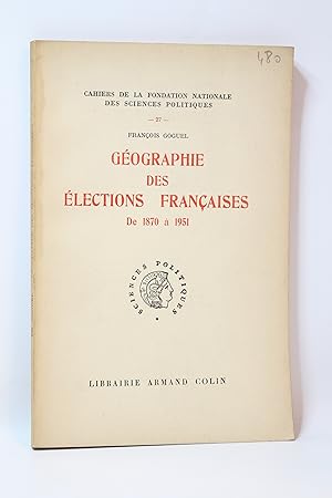 Bild des Verkufers fr Gographie des lections franaises de 1870  1951 zum Verkauf von Librairie Le Feu Follet